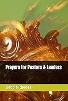 Prayers for Pastors & Leaders 1795506318 Book Cover