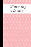 Slimming Planner: 90 Day Exercise and food logbook