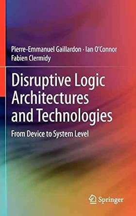 [(Disruptive Logic Architectures and Technologies)] [By (author) Pierre-Emmanuel Gaillardon ] published on book cover