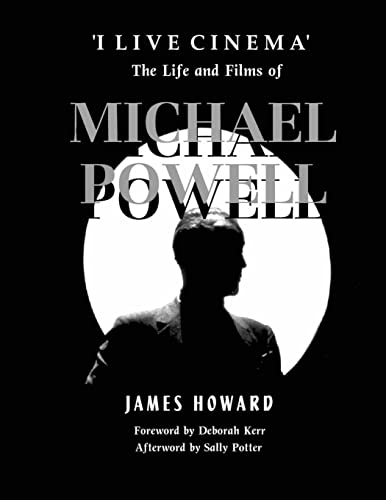 'I Live Cinema' : The Life And Films Of Michael Powell