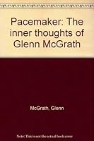 Pacemaker: The inner thoughts of Glenn McGrath 0330360930 Book Cover