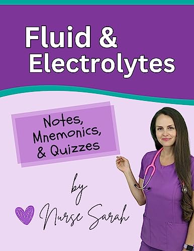 Fluid & Electrolytes: Notes, Mnemonics, & Quizzes by Nurse Sarah