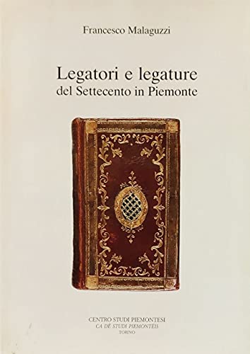 Legatori e legature del settecento in piemonte