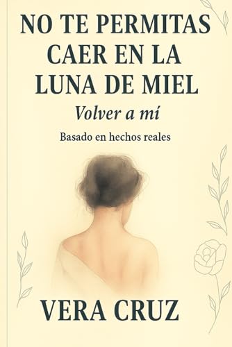 No te permitas caer en la luna de miel: Volver a mi