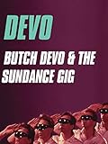  Devo - Butch Devo and the Sundance Gig