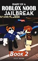 Diary of a Roblox Noob Jailbreak : Book 2 1796522333 Book Cover
