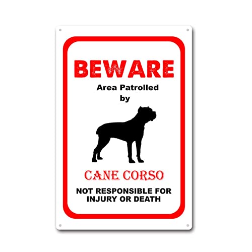 LIUAXICIA Tin Sign Beware Area Patrolled by Cane Corso Dog Notice Safety Tin Sign for Garage Bar Restaurant Home BBQ 8x12Inch Tin Sign