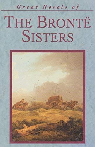 The Great Novels of the Bronte Sisters B003JMDUCG Book Cover