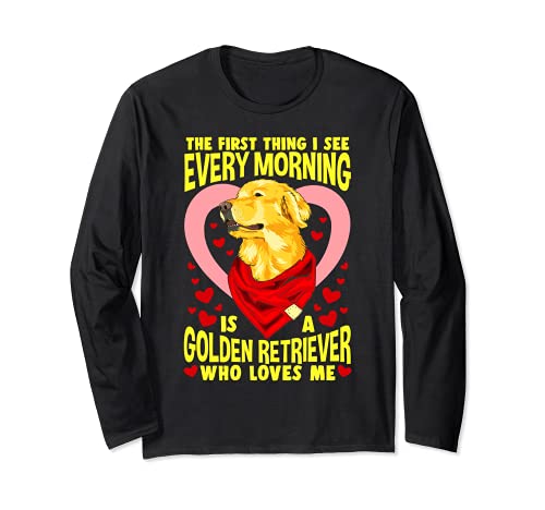 First Thing I see in the morning Is Golden Retriever Long Sleeve T-Shirt, Black