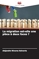 La migration est-elle une pièce à deux faces ? (French Edition) 6208989175 Book Cover