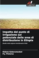 Impatto del punto di irrigazione sul potenziale delle aree di distribuzione in Etiopia 6205305291 Book Cover