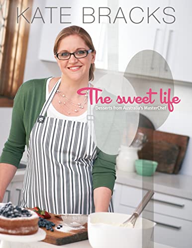 The Sweet Life: Desserts from Australia's MasterChef