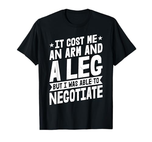 Amputee - It Cost an Arm and a Leg Amputation Prosthetic T-Shirt