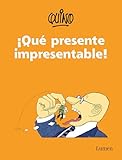&iexcl;Qu&Atilde;&copy; presente impresentable! / What an Unpresentable Present! (Spanish Edition)