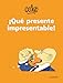 &iexcl;Qu&Atilde;&copy; presente impresentable! / What an Unpresentable Present! (Spanish Edition)