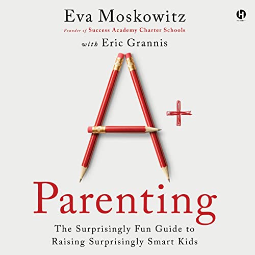 A+ Parenting by Eva Moskowitz, Eric Grannis episode artwork