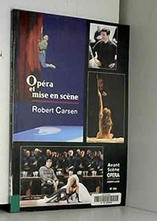 Opéra et Mise en Scene Robert Carsen