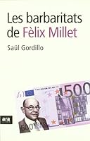 Les barbaritats de Fèlix Millet 8492552913 Book Cover