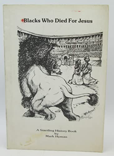 Blacks who died for Jesus: A history book 0915515008 Book Cover