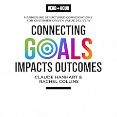 Connecting Goals to Impacts and Outcomes Audiolibro Por Claude Hanhart, Rachel Collins arte de portada