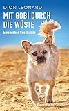 Mit Gobi durch die Wüste - eine wahre Geschichte - Dion Leonard Übersetzer: Thomas Hase 