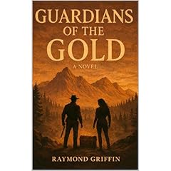 GUARDIANS OF THE GOLD Audiobook By Raymond Griffin cover art