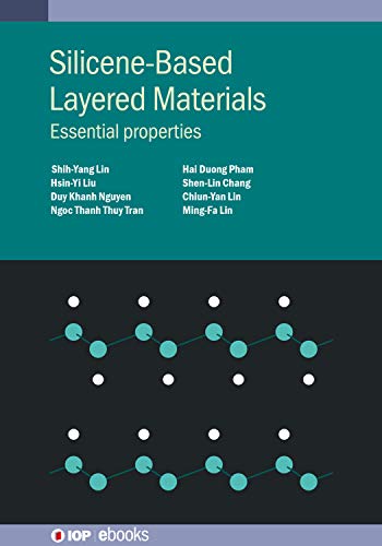 Silicene-Based Layered Materials: Essential properties (IOP ebooks)