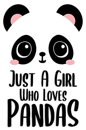 Just A Girl Who Loves Pandas: College Wide Ruled Journal 6x9" Cute Pandas Notebook Gifts for Kids & Teenage Girls for Writing & Journaling