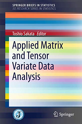 Applied Matrix and Tensor Variate Data Analysis (SpringerBriefs in Statistics) view 2