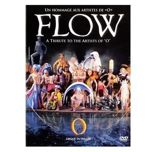 Flow: A Tribute the the Artists of "O"/Un Hommage aux Artistes de "O" [DVD]