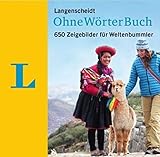 Langenscheidt OhneW&ouml;rterBuch: 650 Zeigebilder f&uuml;r Weltenbummler