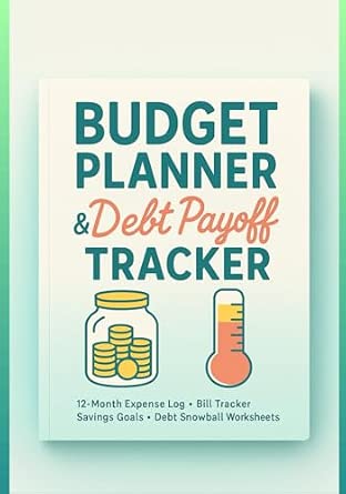 Budget Planner & Debt Payoff Tracker: 12-Month Expense Log, Bill Tracker, Savings Goals, Debt Snowball Worksheets