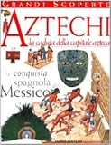  Aztechi, la caduta della capitale azteca