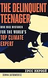 The Delinquent Teenager Who Was Mistaken for the World's Top Climate Expert