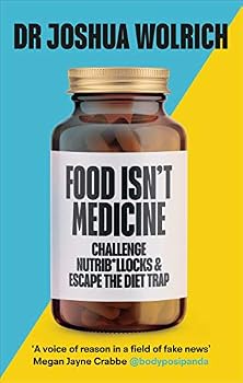 Hardcover Food Isn’t Medicine: Challenge Nutrib*llocks & Escape the Diet Trap Book