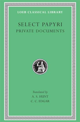 Select Papyri, Volume I: Private Documents