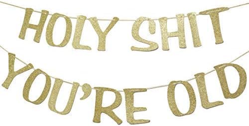 Holy You're Old Banner Gold Glitter for 30th 40th 50h 60th 70th 80th 90th Funny Birthday Banner Sign Bunting Party Decor Photo Booth Props (Gold)