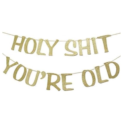 Holy Shit You're Old Banner
