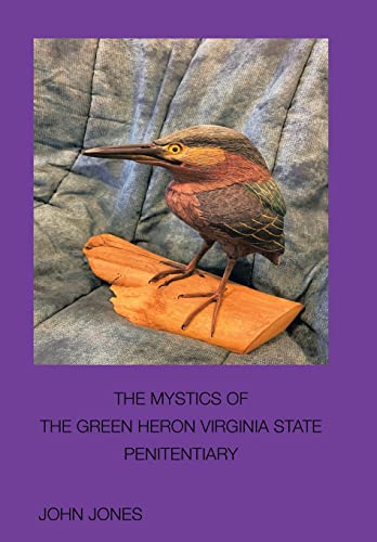 The Mystics of the Green Heron: Virginia State Penitentiary