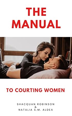 The MANual to Courting Women - Kindle edition by Robinson, Shacquan ...