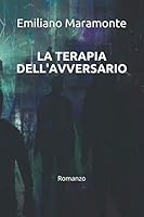 LA TERAPIA DELL'AVVERSARIO (Italian Edition) 1673730728 Book Cover