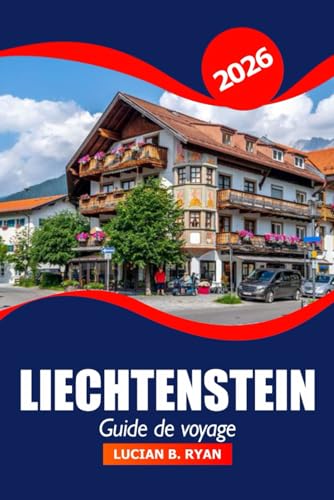 Liechtenstein Guide de voyage 2026: Explorer la culture de Vaduz, les principales attractions, les joyaux cachés, les restaurants, le shopping et les aventures en plein air