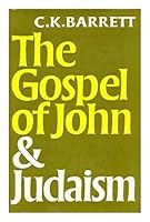 The Gospel of John and Judaism / C.K. Barrett ; translated from the German by D.M. Smith B008GDIPOG Book Cover