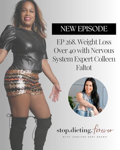 Page de couverture de EP 268. Weight Loss Over 40 with Nervous System Expert Colleen Faltot