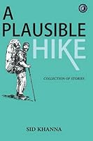 A Plausible Hike: Collection of Stories 8195281133 Book Cover