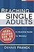 Reaching Single Adults: An Essential Guide for Ministry