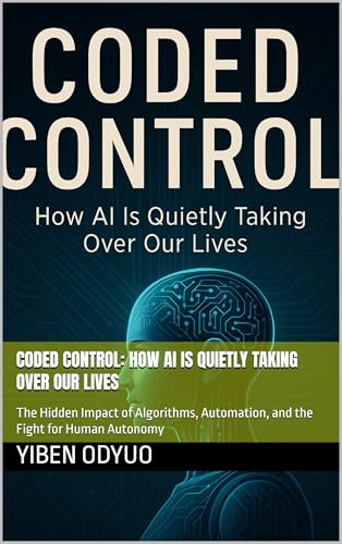 Coded Control: What Happens When Machines Start Making All the Decisions"