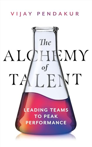 The Alchemy of Talent: Leading Teams to Peak Performance - image 1