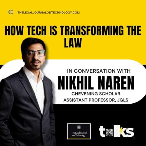 TLJT Talks┃S4 E2┃Nikhil Naren┃Prompt to Precedent: Prof. Nikhil Naren Demystifies AI’s Legal Frontier
