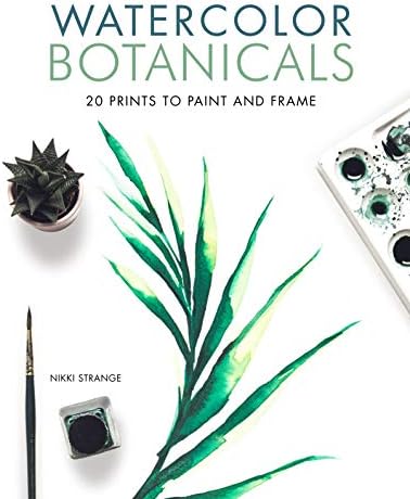 Watercolor Botanicals: 20 Prints to Paint and Frame
